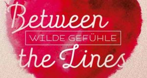 Between the Lines: Wilde Gefühle